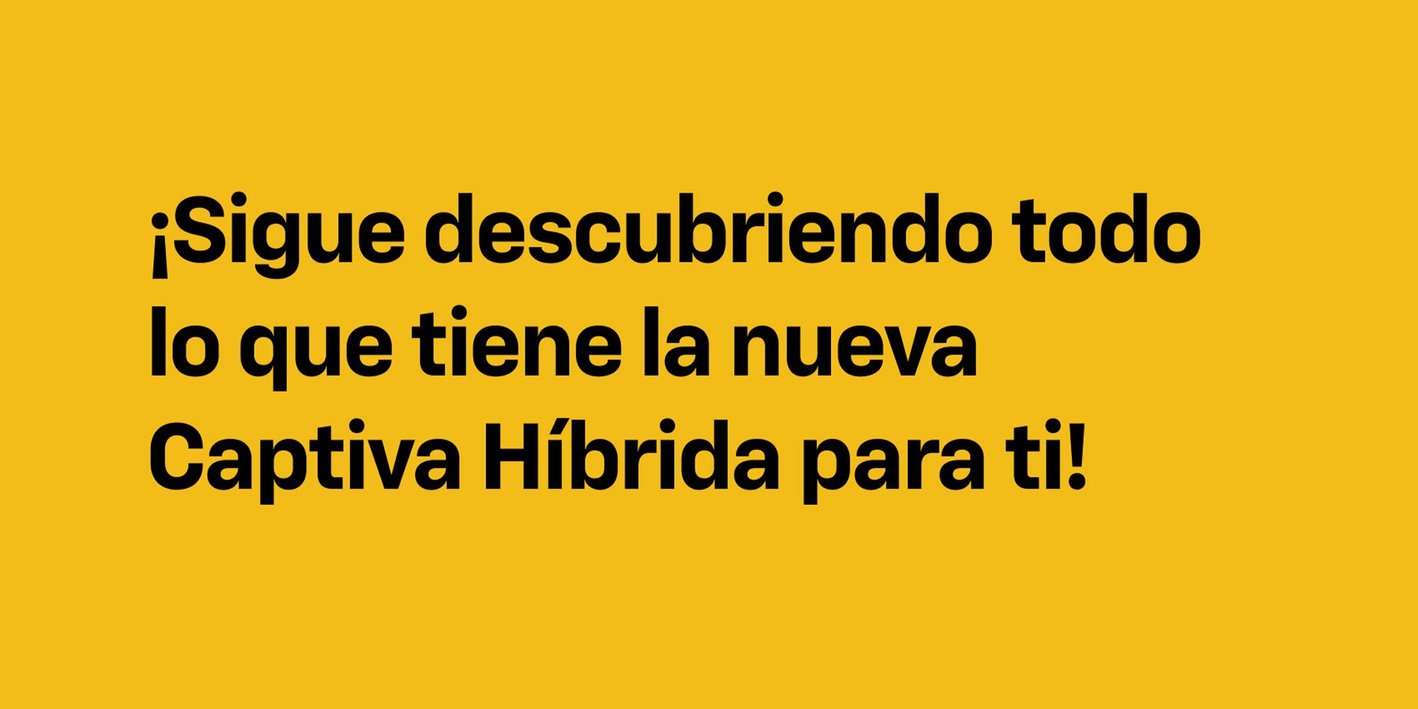 Captiva hibrida: sigue descubriendo