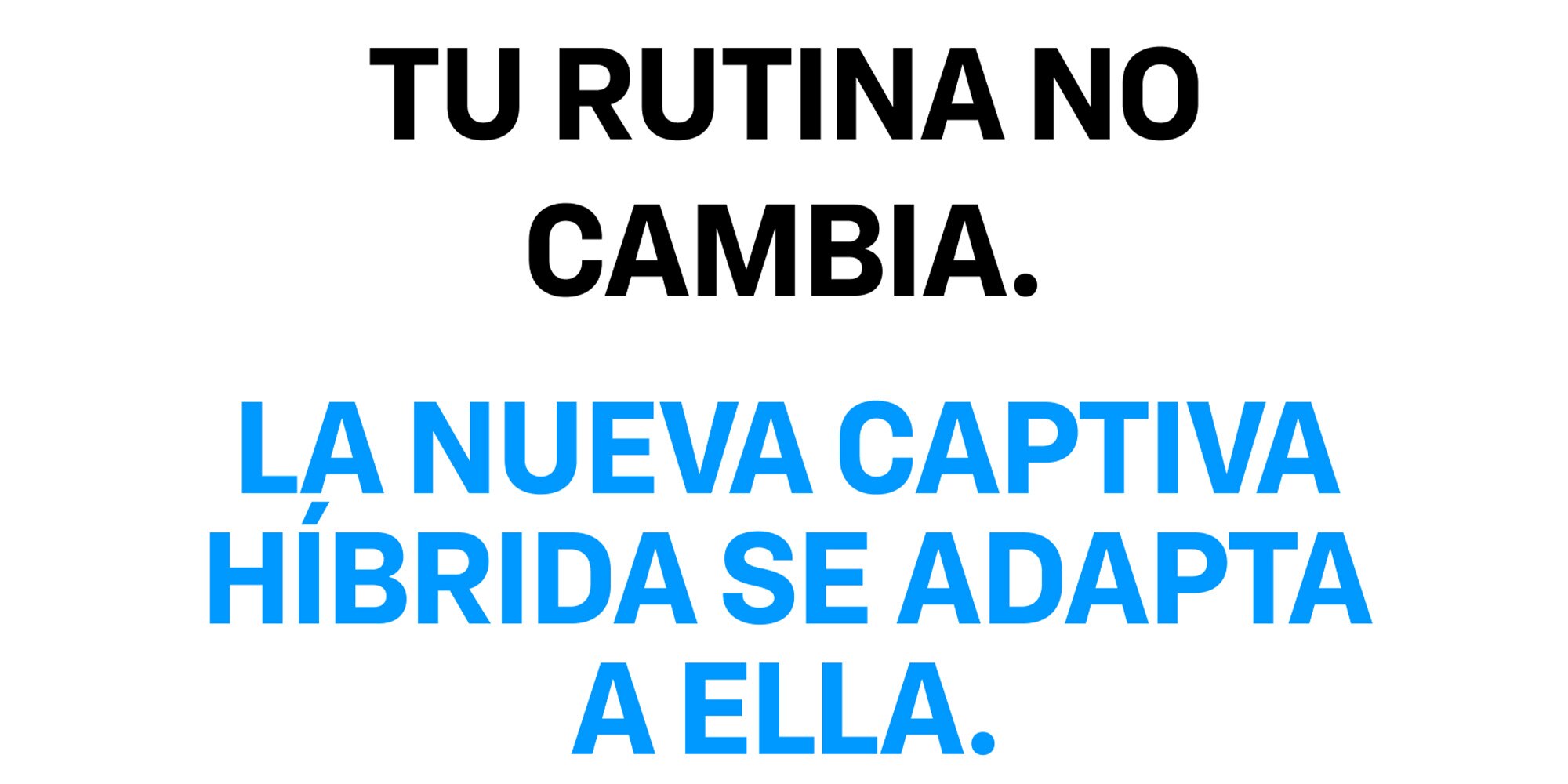 Captiva hibrida: se adapta a tu rutina
